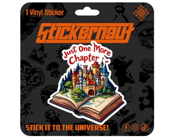 Waterproof Vinyl Sticker | Just One More Chapter | - Sarcastic Adult Humor - Laptop Decal, Tumbler Sticker