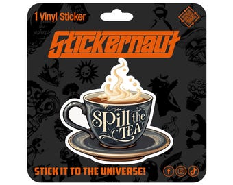 Waterproof Vinyl Sticker | Spill the Tea | - Sarcastic Adult Humor - Laptop Decal, Tumbler Sticker