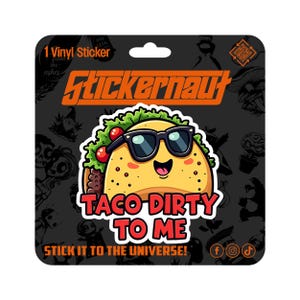 Wasserfester Vinyl-Aufkleber | Taco Dirty To Me | Sarkastischer Erwachsenen Humor - Laptop Aufkleber, Becher Aufkleber