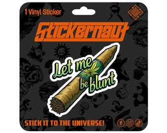 Waterproof Vinyl Sticker | Let me be Blunt | - Sarcastic Adult Humor - Laptop Decal, Tumbler Sticker