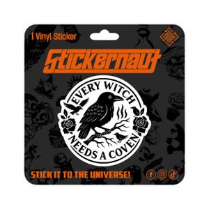 May include: A black and white vinyl sticker with a raven perched on a branch, surrounded by roses and the text "EVERY WITCH NEEDS A COVEN." The sticker is packaged on a dark gray background with the text "Stickernaut" and "STICK IT TO THE UNIVERSE!"