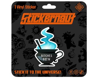 Waterproof Vinyl Sticker | Bitches Brew | - Sarcastic Adult Humor - Laptop Decal, Tumbler Sticker
