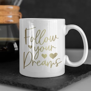 Regalo &quot;Segui i tuoi sogni&quot;, Tazza &quot;Segui i tuoi sogni&quot;, Regalo ispiratore