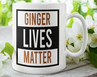 Funny "Ginger Lives Matter" Mug – Humorous Gift for Redheads | Ginger Pride Mug | Unique Coffee Mug | Gift for Redheads