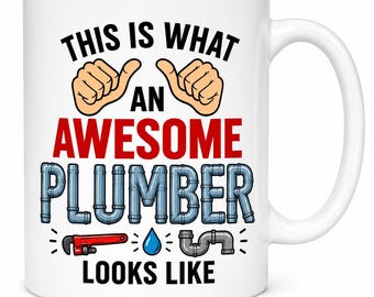 Funny "This Is What an Awesome Plumber Looks Like" 11oz Coffee Mug – Perfect Gift for Plumbers & Handyman