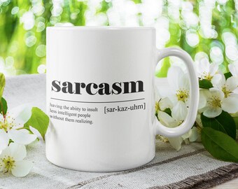 Taza de Sarcasmo – Divertida Taza de Café – Taza de Cerámica con Cita Ingeniosa – Apta para Lavavajillas y Microondas