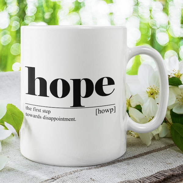 Hope Mug, Funny Coffee definition , Hope gift, Hope present, Hope joke, urban dictionary gift