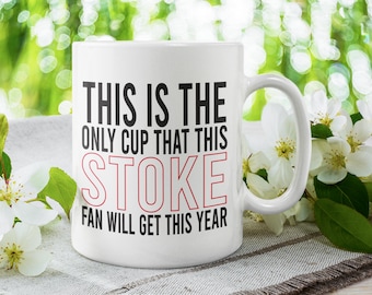 Stoke Mug, Stoke Gift, Stoke Present, Stoke  football, Stoke tears, Stoke secret santa