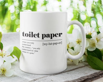 Toilet Paper Mug – Funny Coffee Cup – Ceramic Mug with Witty Quote – Dishwasher and Microwave Safe