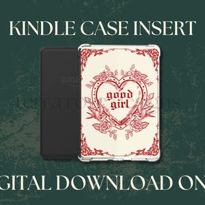 May include: Digital download of a Kindle case insert design featuring a red heart with the text "good girl" inside a floral frame on a cream background.