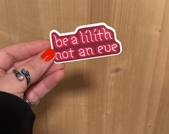 Be a Lilith Not an Eve Bookish Sticker/ booktok/ bookish merch/ handmade/ kindle accessories/ book accessories/ villain era/ morally grey