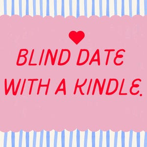 May include: A pink, scalloped-edged card with the text "BLIND DATE WITH A KINDLE" in red, topped with a red heart. The background features blue and white vertical stripes.