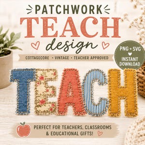 Könnte beinhalten: Eine digitale Grafik mit dem Wort PATCHWORK in Dunkelgrün und TEACH in einer abgenutzten roten Schriftart. Darunter ist das Wort TEACH in großen, stofftexturierten Buchstaben mit Jeans-, Blumen-, roten, blau gestreiften und senfgelben Mustern zu sehen.