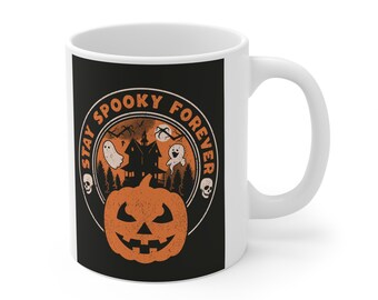 Stay Spooky Forever Mug — 11 oz Ceramic Coffee Cup, Halloween Lover Gift
