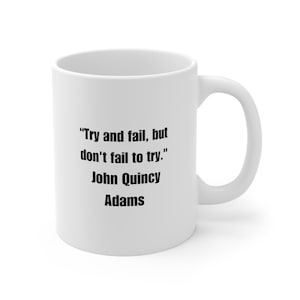 John Quincy Adams Quote, Ceramic Mug 11oz
