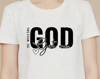 No Worries God Got Me PNG | Christian T-Shirt Design (Digital Download)