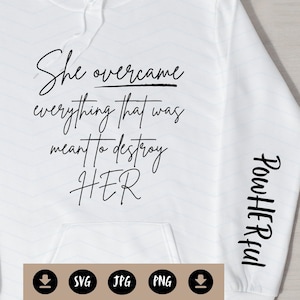 She Overcame Everything / powHERful – Front and Sleeve Design Set – PNG JPG SVG – Digital Download – Commercial Use