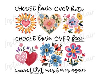 Choose Love Over Hate PNG, Floral Heart Graphic (Commercial Use, Instant Download)