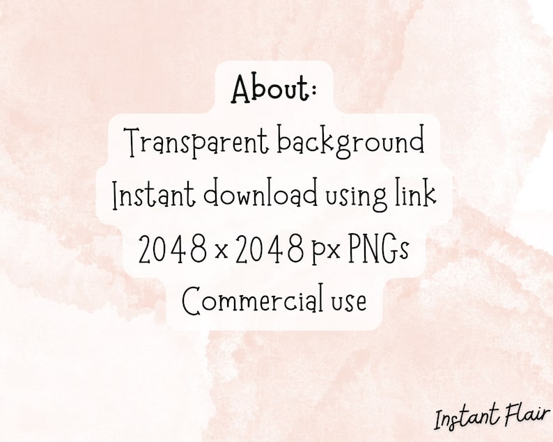 May include: Text on a pink background that reads "About: Transparent background Instant download using link 2048 x 2048 px PNGs Commercial use Instant Flair"