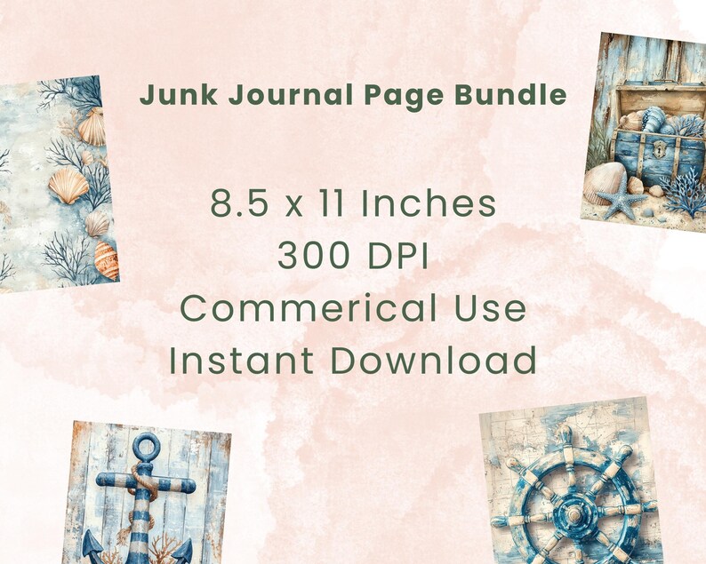 May include: A digital junk journal page bundle with a nautical theme. The bundle includes three images: a seashell and coral design, a treasure chest filled with seashells, and an anchor with a rope wrapped around it. The text "Junk Journal Page Bundle", "8.5 x 11 Inches", "300 DPI", "Commercial Use", and "Instant Download" is displayed on a pink watercolor background.