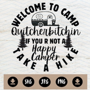 Bienvenido a Camp Quitcherbitchin Diseño gráfico digital Svg Png Jpg para descarga instantánea Uso comercial para camisetas, tazas, regalos transparentes