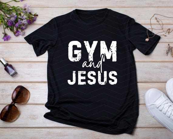 Gym and Jesus PNG | Faith Fitness Quote Design | Christian Workout Shirt Graphic (Digital Download)
