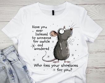 Funny Mouse Quote PNG | Who Ties Your Shoelaces Humor Graphic | Sarcastic Saying Digital Download