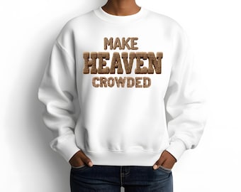 Make Heaven Crowded PNG | Faux Knit Christian Quote Clipart | Faith Digital Download