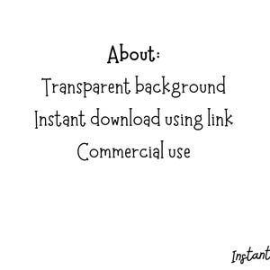 May include: White text on a white background reads "About: Transparent background, Instant download using link, Commercial use." The words "Instant Flair" are written in cursive at the bottom.