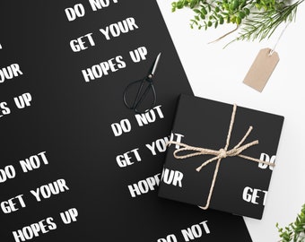 Don't Get Your Hopes Up Funny Wrapping Paper, Funny Gift Wrap, Black Wrapping Paper, Gag Gift Wrap, Funny Christmas, Funny Birthday