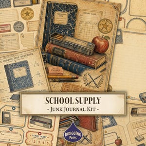 May include: A vintage-style junk journal kit featuring school supplies including a composition book, a metal pencil box, stacked books, a red apple, a No. 2 eraser, and pens. The collection includes various paper ephemera like report cards, lunch tickets, and name cards with the text SCHOOL SUPPLY - JUNK JOURNAL KIT and INDIGOINK PRESS.