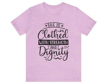 She is clothed with strength Unisex Jersey Short Sleeve Tee