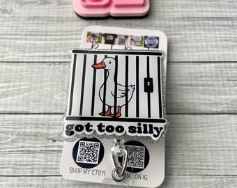 Silly Goose Badge Reel, Got Too Silly, Funny Badge, RN, Nurse Gift, Nurse, Badge Reel, Teacher, Funny, Graduation Gift, Name Tag.
