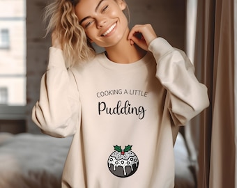 Cooking a Little Pudding Christmas Pregnancy Announcement Sweatshirt,  Maternity Jumper, Pregnant Pullover, Xmas Pregnancy Reveal Sweatshirt