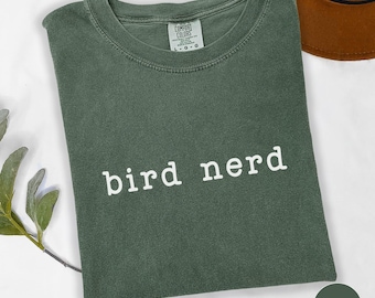 Comfort Colors Bird Nerd Shirt, Nature Tshirt, Funny Bird Watcher Shirt, Bird Watching Tee, Birders, Gift For Bird Lover, Bird Watcher Gift