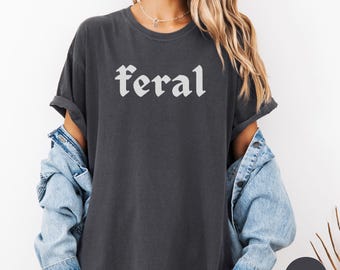 Camiseta Feral, Camiseta Comfort Colors Feral, Presente de Aniversário, Camiseta com Frase Engraçada, Na Minha Era Selvagem, Camiseta de Cowgirl, Camiseta Sarcástica, Camiseta Estilo Gótico