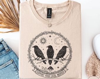 Support Your Local Murder Shirt, Dark Academia Shirt, Nature Lovers, Funny Crow Shirt, Goblincore Shirt, Lunar Phase Shirt, Witchy Crow Tee