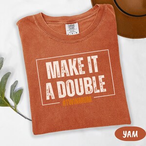 Comfort Colors Twin Mom Shirt, Make It A Double T-Shirt, Mother of Twins Tshirt, New Twin Mama Gift, Pregnancy Reveal, Mother&#39;s Day Gift