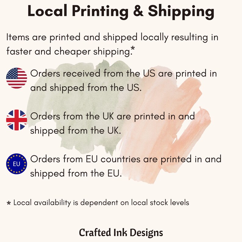 May include: Graphic with the text "Local Printing & Shipping" and information about where orders are printed and shipped based on location. The graphic includes the flags of the United States, United Kingdom, and the European Union.