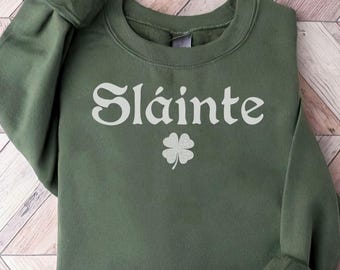 Slainte Sweatshirt St Patricks Day Irish Shirt Drinking TShirt Ireland Hoodie Saint Patricks Day St Paddys Day Slainte T-Shirt St Pattys Day
