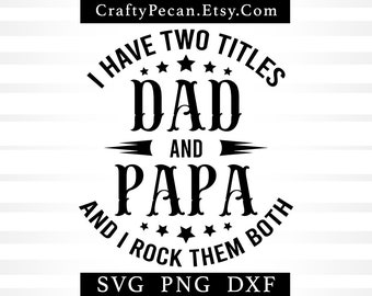 Dad and Papa - I Rock Them Both - Fathers Day Design (SVG PNG DXF)