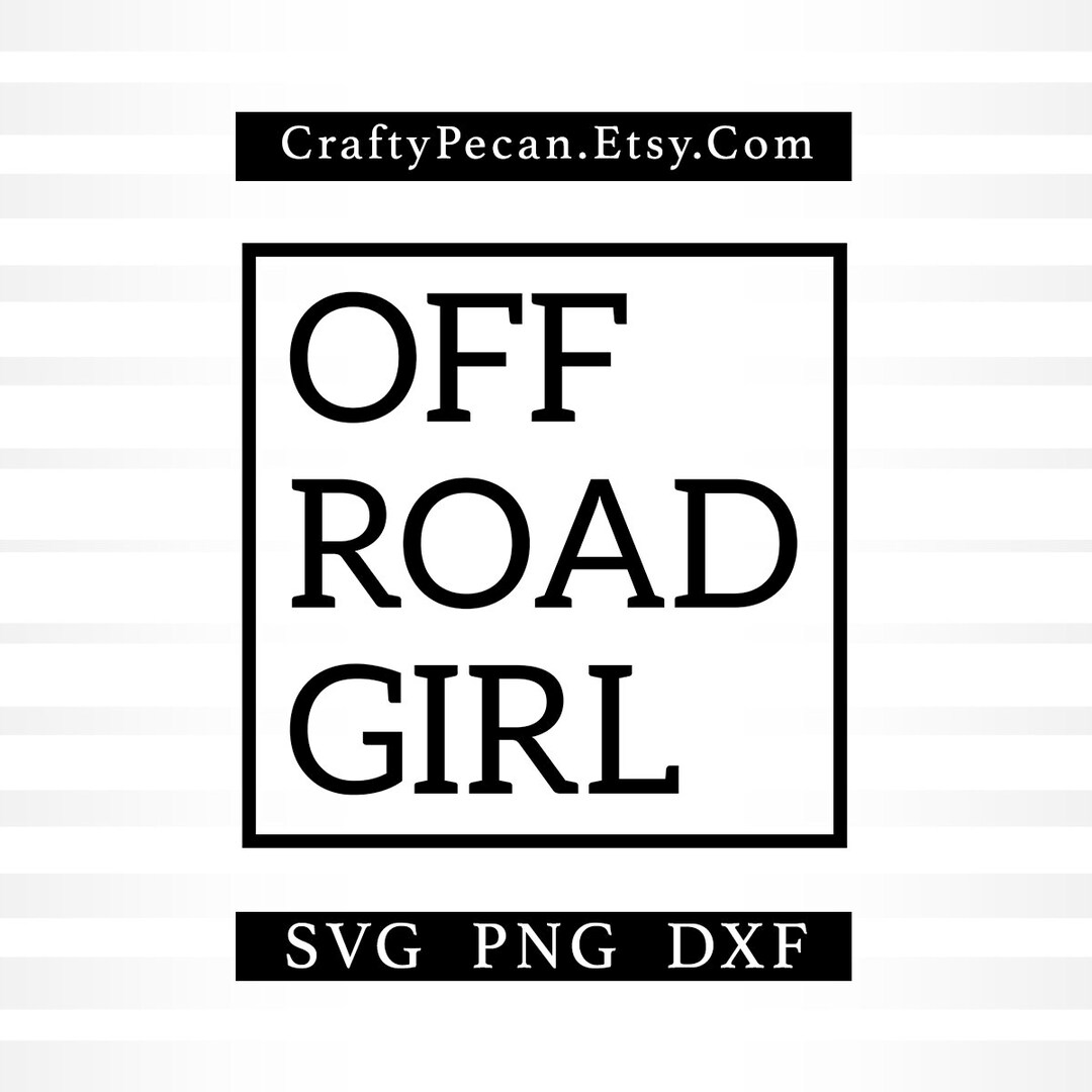 Off Road Girl Svg Png Dxf Files Shirt Design, off Road Svg, Jeep Girl