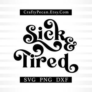Malade et fatigué, svg chemise fatiguée, conception de chemise honnête et réelle, citation drôle svg, svg fatigué chemise maman png imprimable, chemise adolescents png
