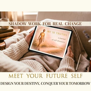 Puede incluir: Una tableta muestra la portada de un diario titulado "MY 50 TRUTHS" con el texto "a journal of self-discovery" y "THE FUTURE". La imagen también incluye el texto "SHADOW WORK FOR REAL CHANGE" y "MEET YOUR FUTURE SELF".