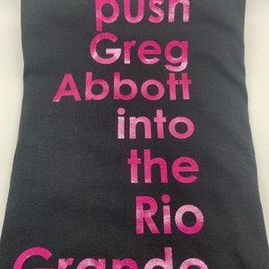 Push Greg Abbott Into The Rio Grande TShirt