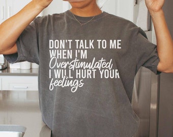 Funny Comfort Colors®, cadeau pour elle, t-shirt sarcastique, humour