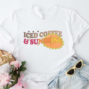 Summer Shirt, Iced Coffee And Sunshine Shirt, Coffee Lover Gift, Summer Graphic Tee, Gift For Her, Womens Shirts, Summer Gift