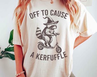 Comfort Colors® Off To Cause A Kerfuffle Shirt, Gift For Friend, Raccoon Meme Shirt, Funny T-Shirt, Sarcastic Birthday Gift, Adult Humor Tee
