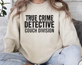 Lustiges Sweatshirt, Detektiv Couch Abteilung Sweatshirt, Geschenk für Frauen, Krimi Liebhaber Geschenk, Krimi Film Shirt, wahre Krimi Leser