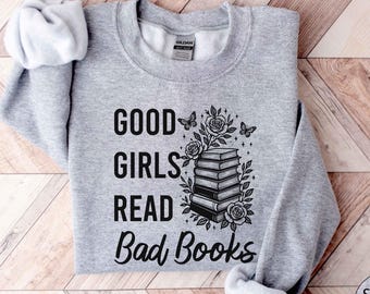 Smut Sweatshirt, Gute Mädchen lesen schlechte Bücher Sweatshirt, Geschenk für Leser, Booktok Merch, Dark Romance Shirt, Buch-Liebhaber-Geschenk, Bücherwurm Rundhalsausschnitt